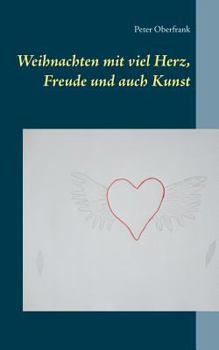 Paperback Weihnachten mit viel Herz, Freude und auch Kunst [German] Book