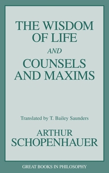 Paperback The Wisdom of Life and Counsels and Maxims Book