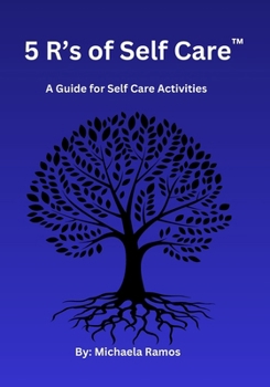 Paperback The 5 R's of Self Care- A Guide for Self Care Activities Book