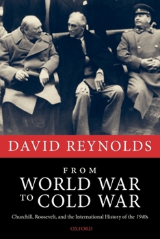 Paperback From World War to Cold War: Churchill, Roosevelt, and the International History of the 1940s Book