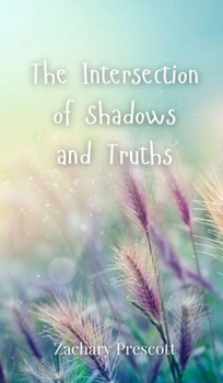 Hardcover The Intersection of Shadows and Truths Book
