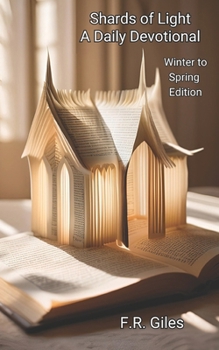 Paperback Shards of Light: A Daily Devotional: Winter to Spring Book