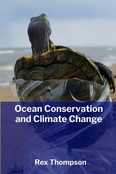 Paperback Ocean Conservation and Climate Change: The Legal Framework Protecting Marine Environments and Biodiversity Book