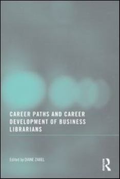 Paperback Career Paths and Career Development of Business Librarians Book