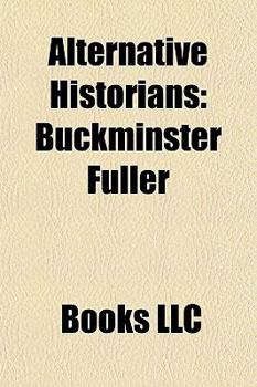 Alternative Historians: Buckminster Fuller