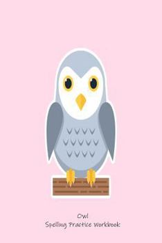 Paperback Owl Spelling Practice Workbook: Spelling Note-Taking Writing Notebook Gift For Kids Book
