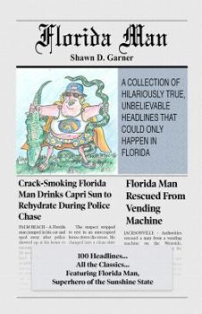 Paperback Florida Man: A Collection of Hilariously True, Unbelievable Headlines That Could Only Happen In Florida Book