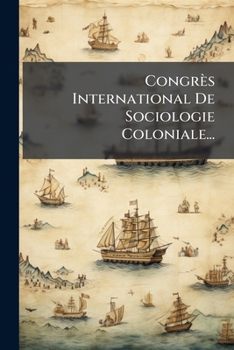 Paperback Congrès International De Sociologie Coloniale... [French] Book