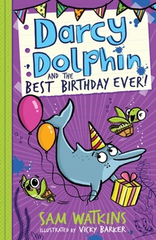 Paperback Darcy Dolphin and the Best Birthday Ever! Book