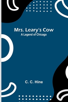 Paperback Mrs. Leary's Cow: A Legend of Chicago Book