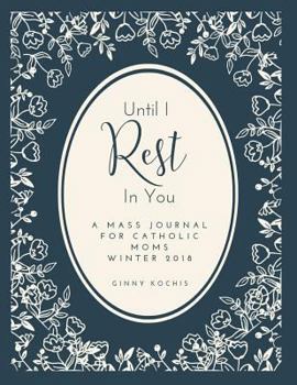 Paperback Until I Rest in You: A Mass Journal for Catholic Moms Book