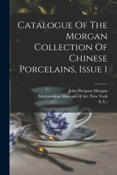 Paperback Catalogue Of The Morgan Collection Of Chinese Porcelains, Issue 1 Book