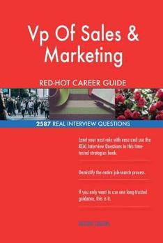 Paperback Vp Of Sales & Marketing RED-HOT Career Guide; 2587 REAL Interview Questions Book