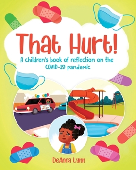 Paperback That Hurt!: A children's book of reflection on the COVID-19 pandemic Book