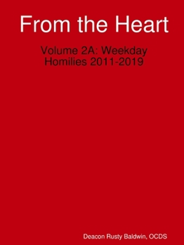 Paperback From the Heart Volume 2A: Weekday Homilies 2011-2019 Book