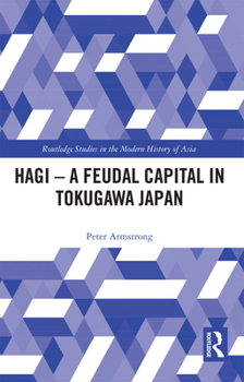 Paperback Hagi - A Feudal Capital in Tokugawa Japan Book