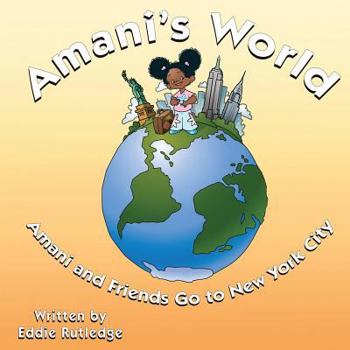 Paperback Amani's World: Amani and Friends Go to New York City Book