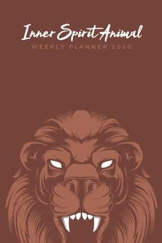 Inner Spirit Animal Weekly Planner 2020: Lion Spirit Animals Art Series (Red); Appointment Calendar Weekly & Monthly Organizer Book For Year 2020; ... With Dot Grids; Academic Student Planner