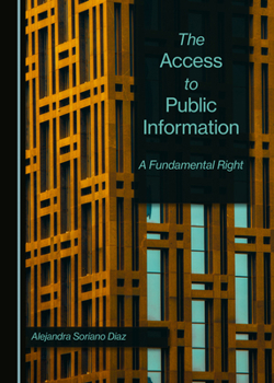 Hardcover The Access to Public Information: A Fundamental Right Book