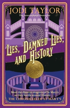 Lies, Damned Lies, and History - Book #7 of the Chronicles of St Mary's