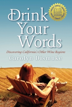 Paperback Drink Your Words: Discovering California's Other Wine Regions [Large Print] Book