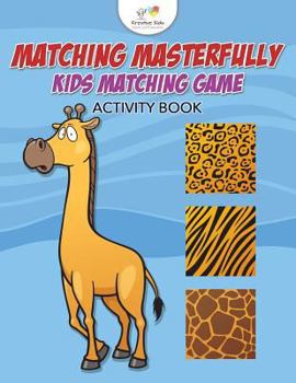 Paperback Matching Masterfully: Kids Matching Game Activity Book