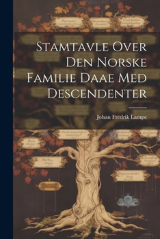 Paperback Stamtavle Over Den Norske Familie Daae Med Descendenter [Norwegian] Book