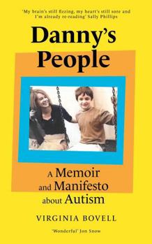 Danny's People: A Memoir and Manifesto about Autism