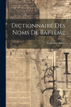 Paperback Dictionnaire Des Noms De Baptême [French] Book