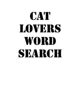 cat lovers word search: large print puzzle book.8,5x11, matte cover,39 animals Activity Puzzle Book for kids ages 6-8 and Book for adults also, with solution