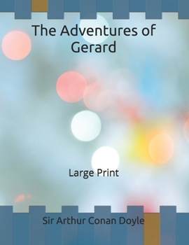 Paperback The Adventures of Gerard: Large Print Book