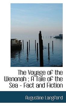Paperback The Voyage of the Wenonah; A Tale of the Sea - Fact and Fiction Book