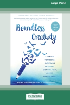 Paperback Boundless Creativity: A Spiritual Workbook for Overcoming Self-Doubt, Emotional Traps, and Other Creative Blocks [Large Print 16 Pt Edition] Book