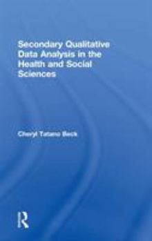 Hardcover Secondary Qualitative Data Analysis in the Health and Social Sciences Book