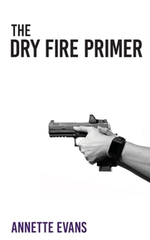 Paperback The Dry Fire Primer Book