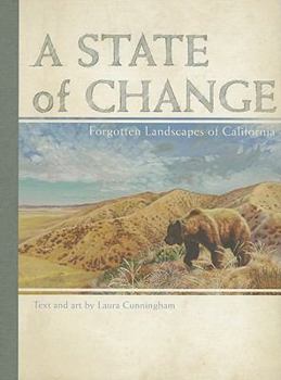 Hardcover A State of Change: Forgotten Landscapes of California Book