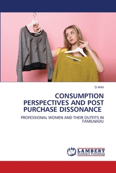 Paperback Consumption Perspectives and Post Purchase Dissonance Book