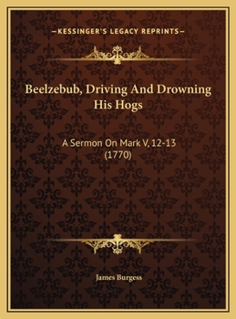 Beelzebub, Driving And Drowning His Hogs: A Sermon On Mark V, 12-13
