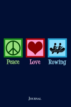 Peace Love Rowing Journal: Cute Crew Team Notebook Gift