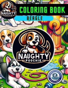 Paperback Naughty Poochie Coloring Book: Beagle Edition Book