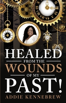 Paperback Healed From the Wounds of My Past! Book