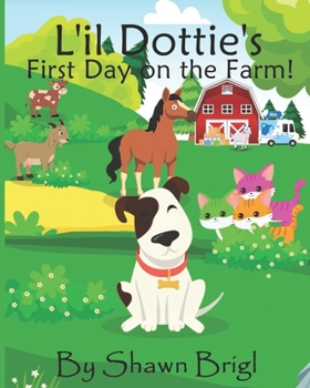 Paperback Li'l Dottie's First Day on the Farm! Book