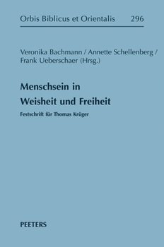 Menschsein in Weisheit Und Freiheit: Festschrift Fur Thomas Kruger