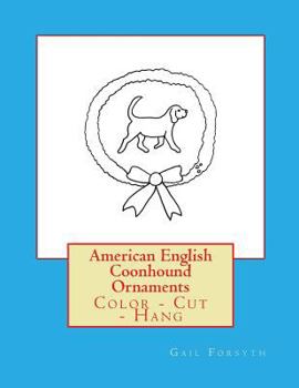 American English Coonhound Ornaments: Color - Cut - Hang