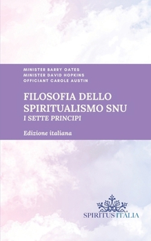 Filosofia dello Spiritualismo SNU: I Sette Principi (Italian Edition)