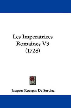 Paperback Les Imperatrices Romaines V3 (1728) Book