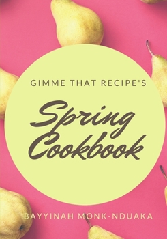 Paperback Gimme that Recipe's Spring Cookbook Book