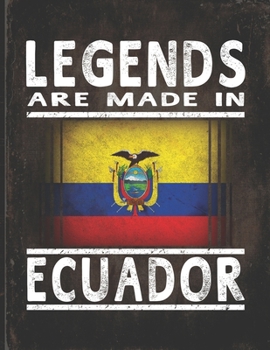Legends Are Made In Ecuador: Customized Gift for Ecuadorian Coworker  Undated Planner Daily Weekly Monthly Calendar Organizer Journal