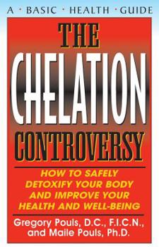 Hardcover The Chelation Controversy: How to Safely Detoxify Your Body and Improve Your Health and Well-Being Book