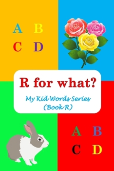 Paperback R for what?: My Kid Words Series (Book R) Book